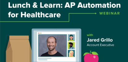 Lunch & learn: AP Automation for Healthcare
