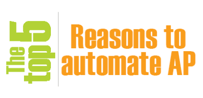 The top 5 reasons to automate AP