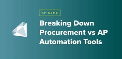 AP Gems: Breaking Down Procurement vs AP Automation Tools