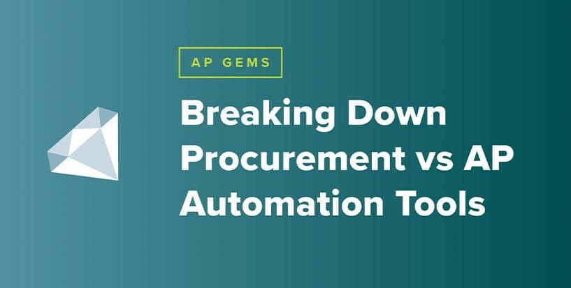 AP Gems: Breaking Down Procurement vs AP Automation Tools