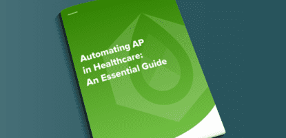 Automating AP in Healthcare: An Essential Guide