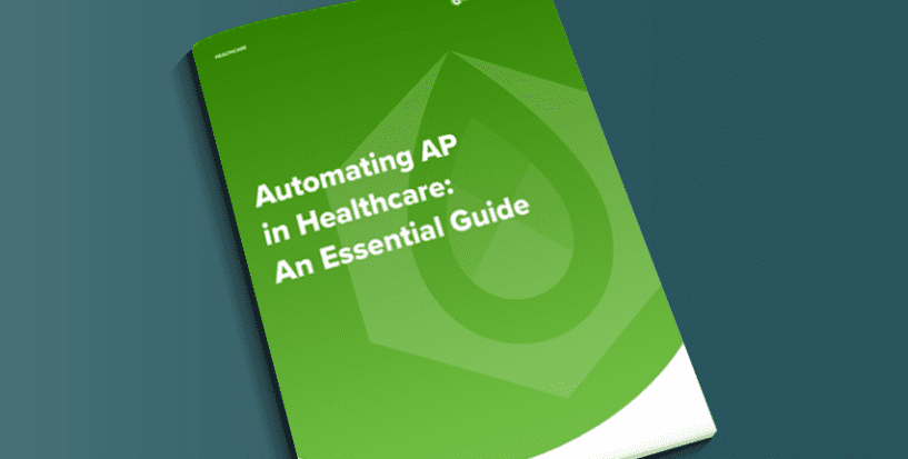 Automating AP in Healthcare: An Essential Guide