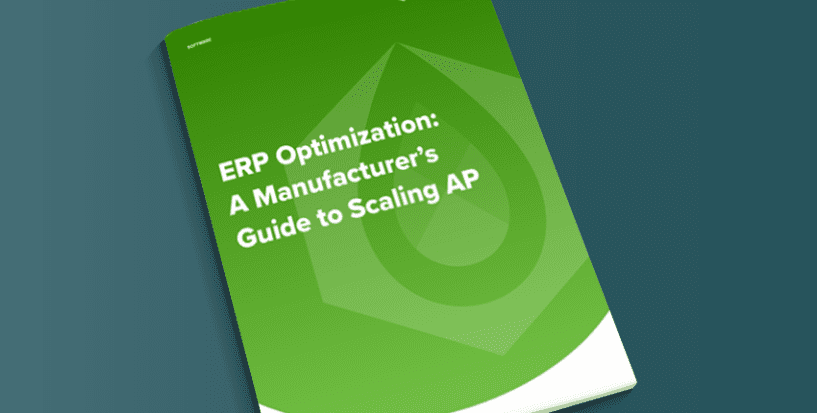 ERP Optimization: A Manufacturer's Guide to Scaling AP