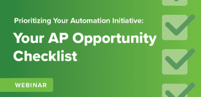 Prioritizing Your Automation Initiative- Your AP Opportunity Checklist