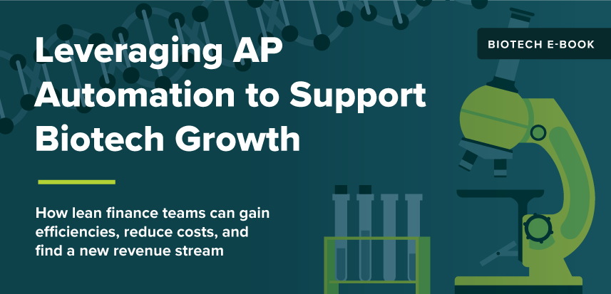 Leveraging AP Automation to Support Biotech Growth