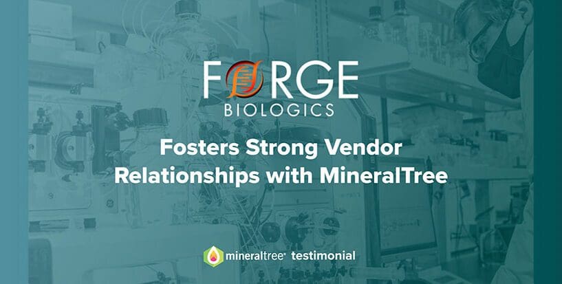 Forge Biologics Fosters Strong Vendor Relationships With MineralTree