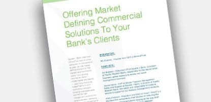 Offering Market Defining Commercial Solutions to your bank's clients